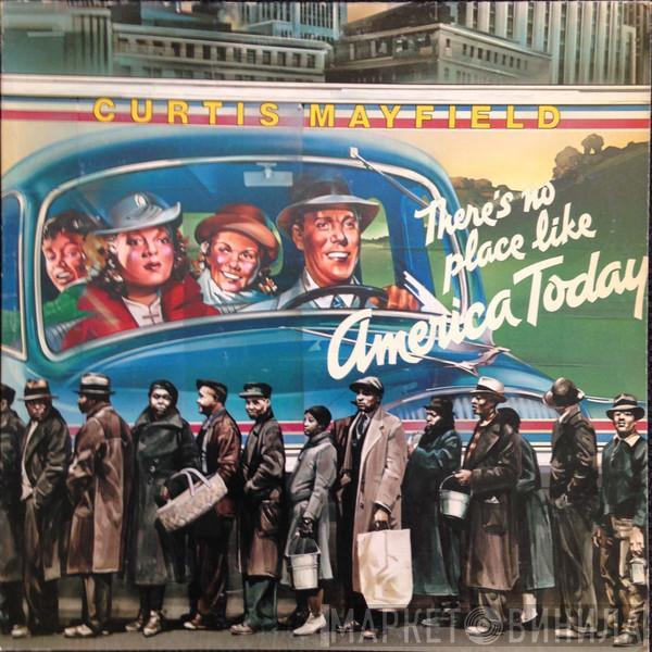  Curtis Mayfield  - (There's No Place Like) America Today