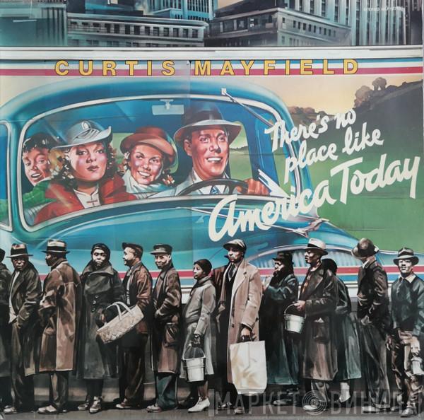  Curtis Mayfield  - (There's No Place Like) America Today