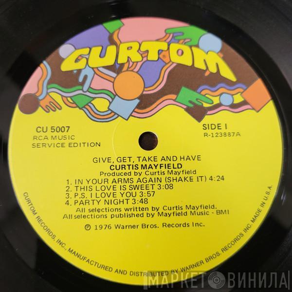  Curtis Mayfield  - Give, Get, Take And Have
