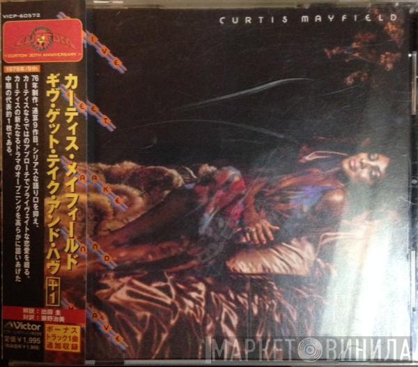  Curtis Mayfield  - Give, Get, Take And Have