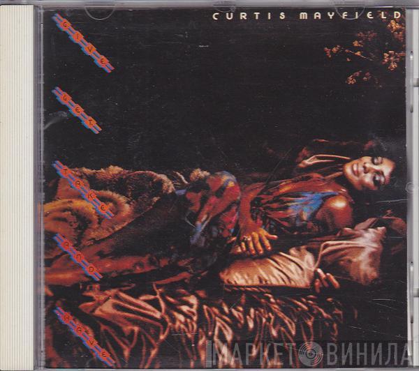  Curtis Mayfield  - Give Get Take And Have