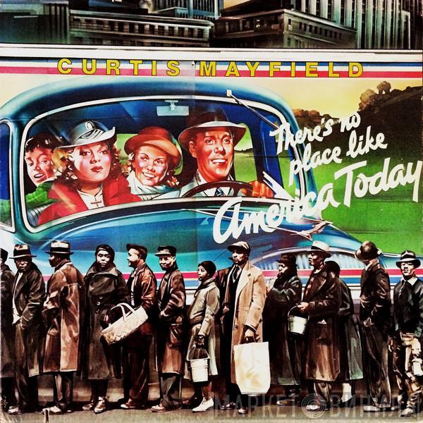 Curtis Mayfield  - There's No Place Like America Today