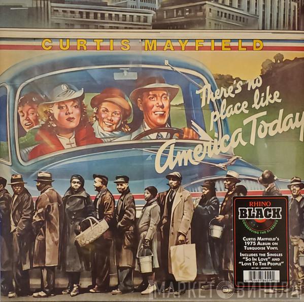  Curtis Mayfield  - There's No Place Like America Today
