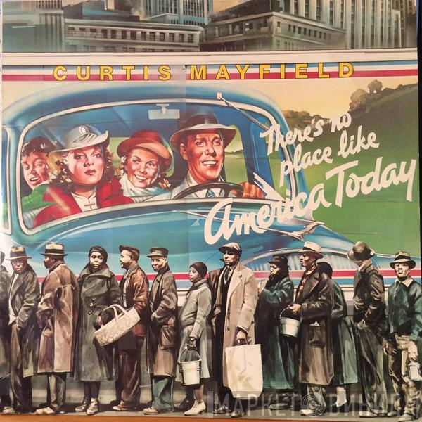  Curtis Mayfield  - There's No Place Like America Today