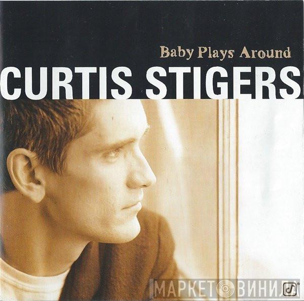 Curtis Stigers - Baby Plays Around