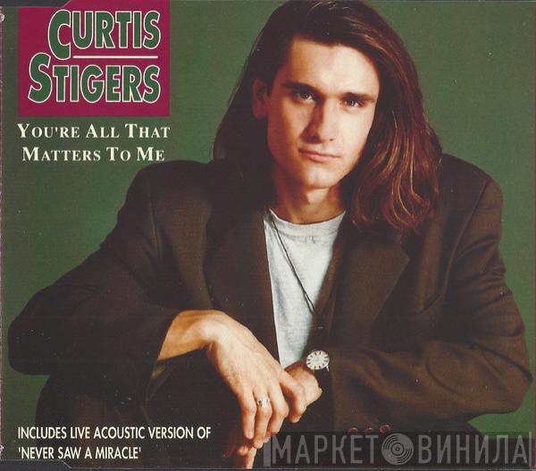 Curtis Stigers - You're All That Matters To Me
