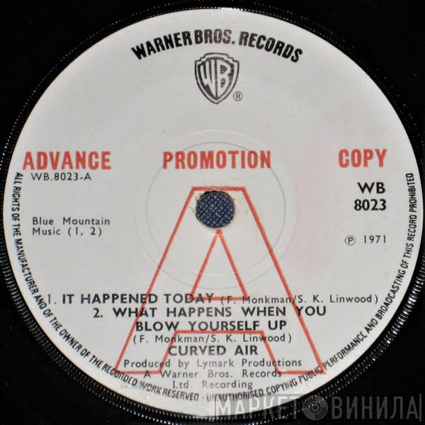 Curved Air - It Happened Today / What Happens When You Blow Yourself Up