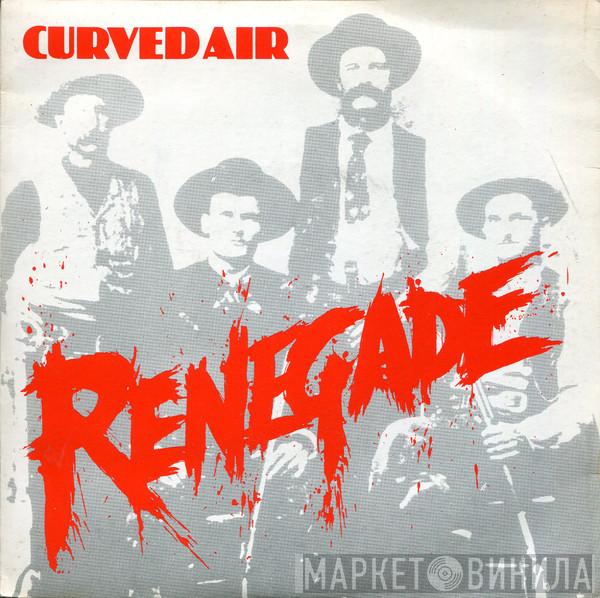 Curved Air - Renegade