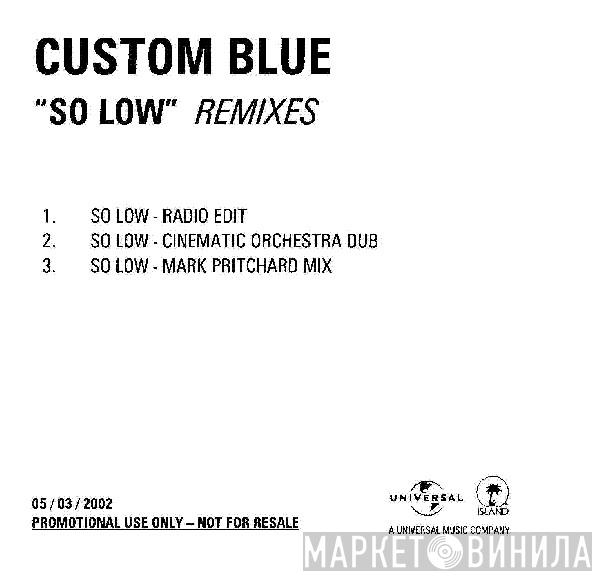  Custom Blue  - So Low (Remixes)