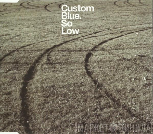 Custom Blue - So Low