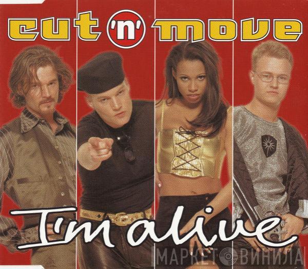  Cut 'N' Move  - I'm Alive