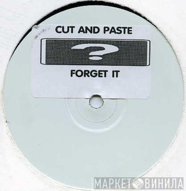 Cut And Paste - Forget It