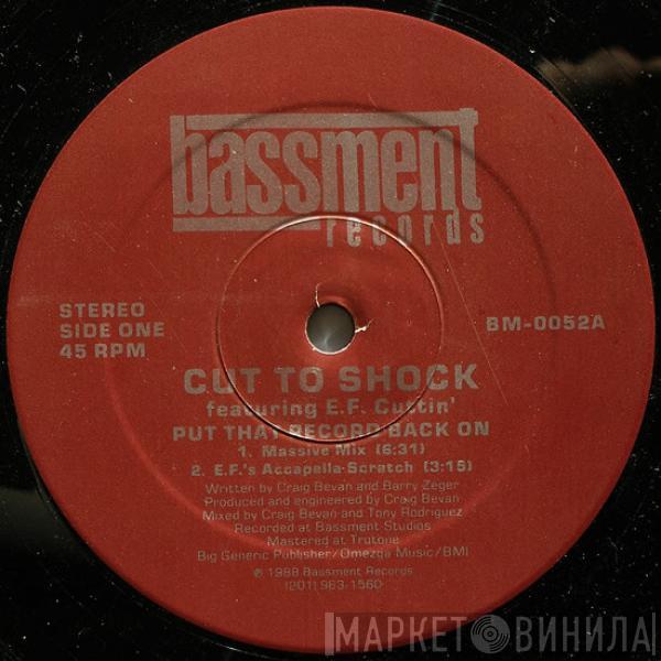 Cut To Shock, E.F. Cuttin' - Put That Record Back On