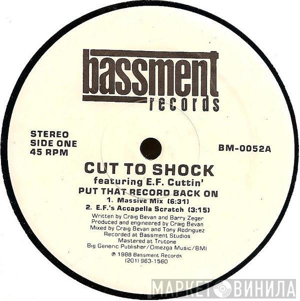 Cut To Shock, E.F. Cuttin' - Put That Record Back On