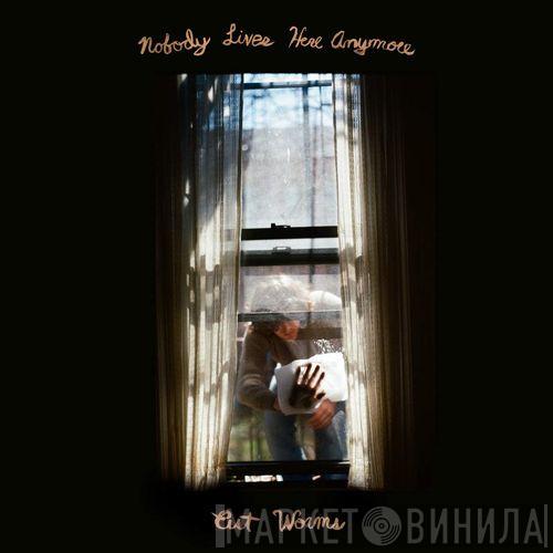  Cut Worms  - Nobody Lives Here Anymore