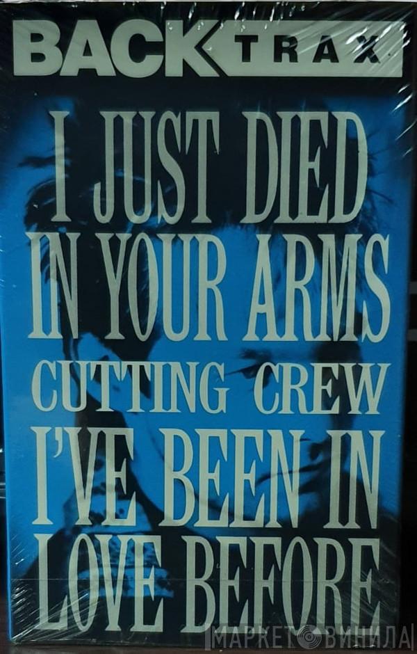  Cutting Crew  - (I Just) Died In Your Arms / I've Been In Love Before