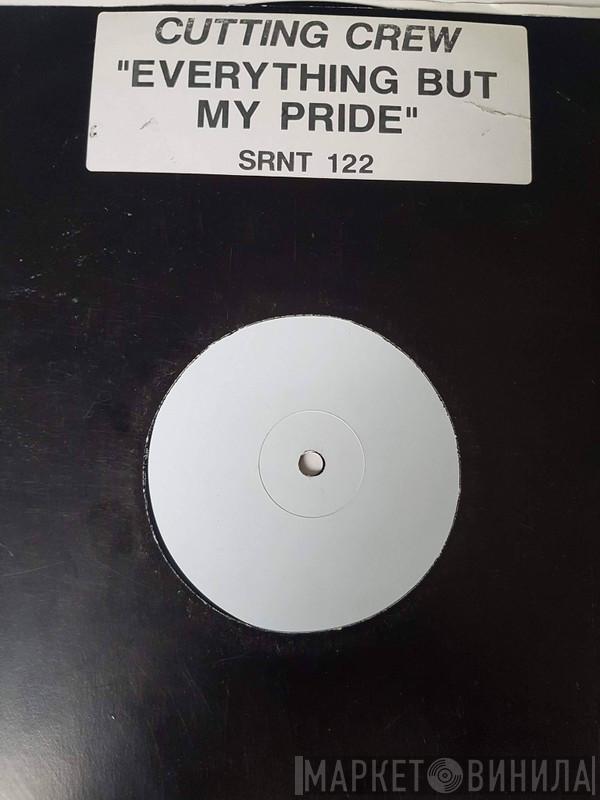 Cutting Crew - Everything But My Pride