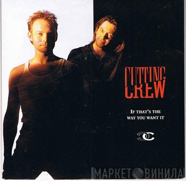Cutting Crew - If That's The Way You Want It
