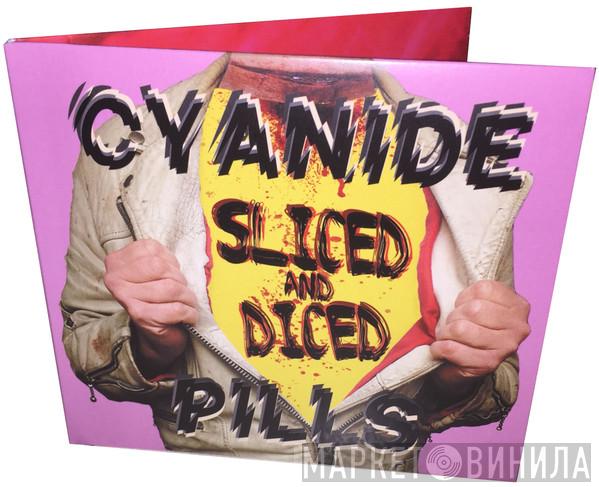  Cyanide Pills  - Sliced And Diced