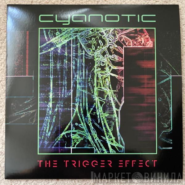 Cyanotic - The Trigger Effect