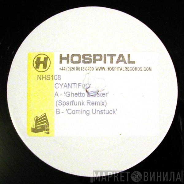 Cyantific - Ghetto Blaster (Sparfunk Remix) / Coming Unstuck
