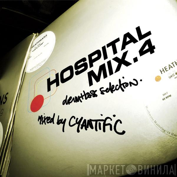 Cyantific - Hospital Mix.4 (Drum+Bass Selection.)