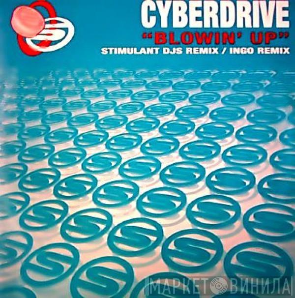Cyberdrive - Blowin' Up