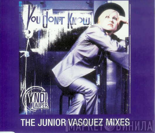 Cyndi Lauper - You Don't Know (The Junior Vasquez Mixes)