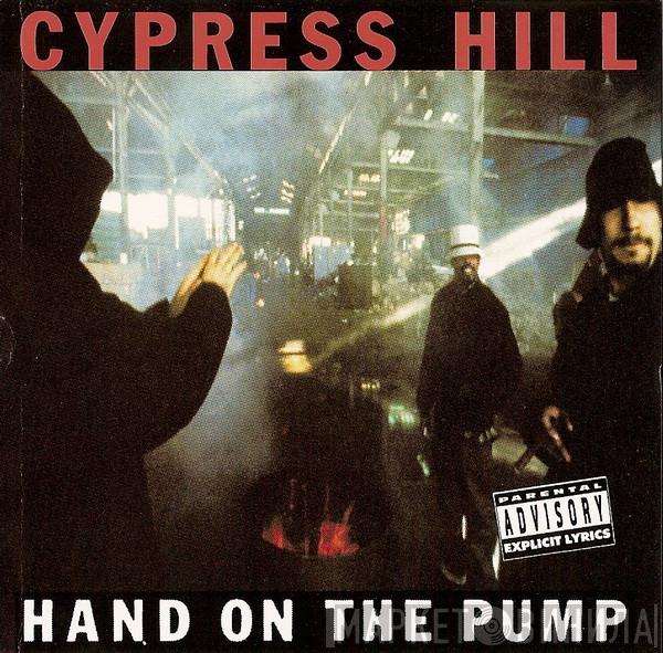  Cypress Hill  - Hand On The Pump