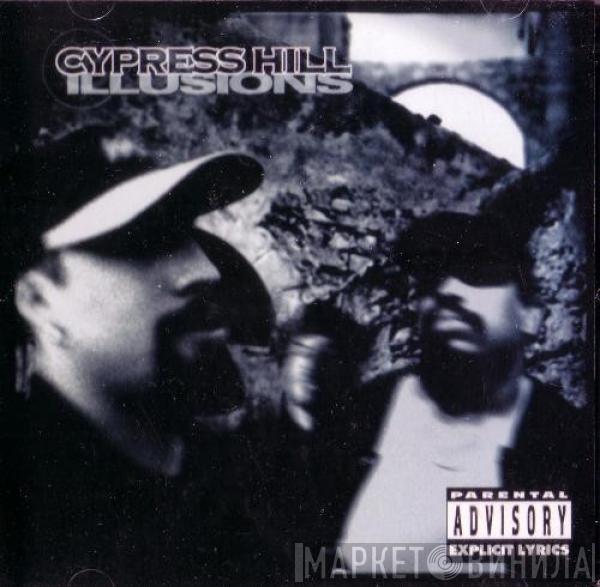  Cypress Hill  - Illusions