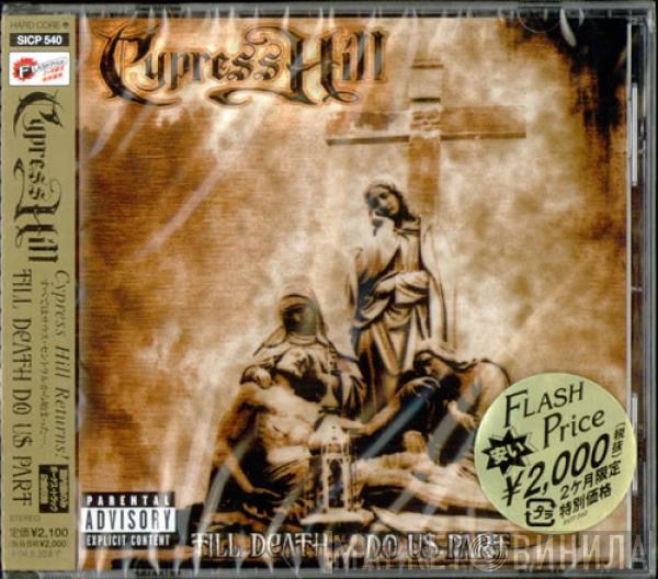  Cypress Hill  - Till Death Do Us Part