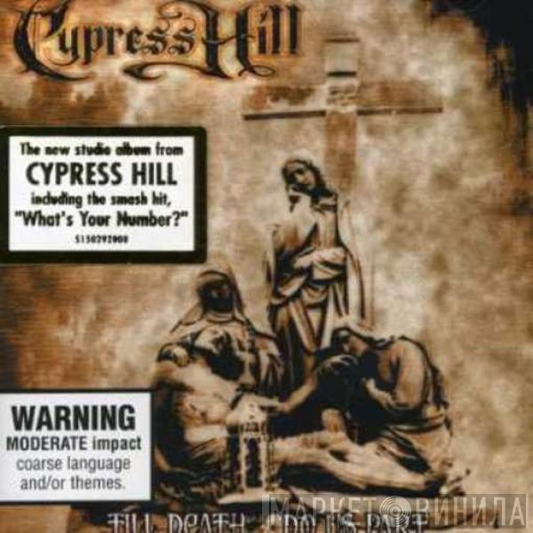  Cypress Hill  - Till Death Do Us Part