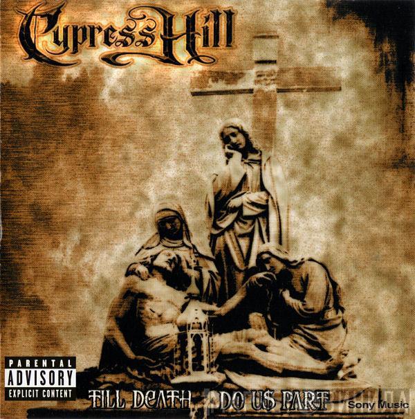  Cypress Hill  - Till Death Do Us Part