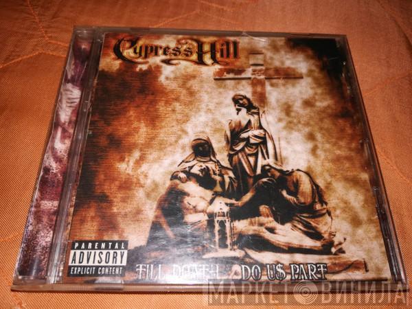  Cypress Hill  - Till Death Do Us Part