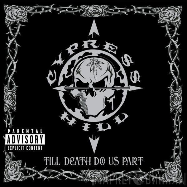  Cypress Hill  - Till Death Do Us Part