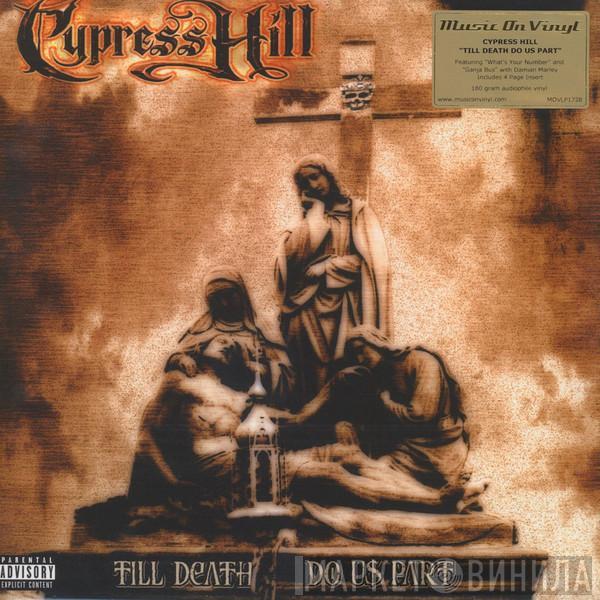  Cypress Hill  - Till Death Do Us Part