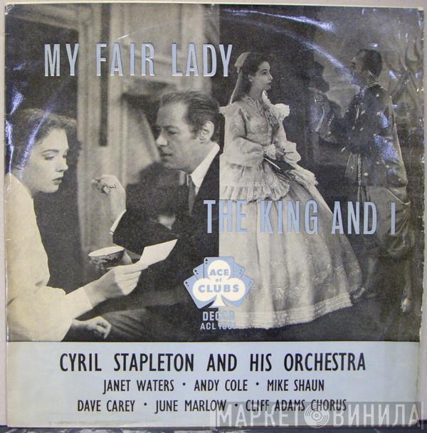 Cyril Stapleton And His Orchestra, Janet Waters, Andy Cole , Mike Shaun, June Marlow, Dave Carey, Cliff Adams Chorus - My Fair Lady / The King And I