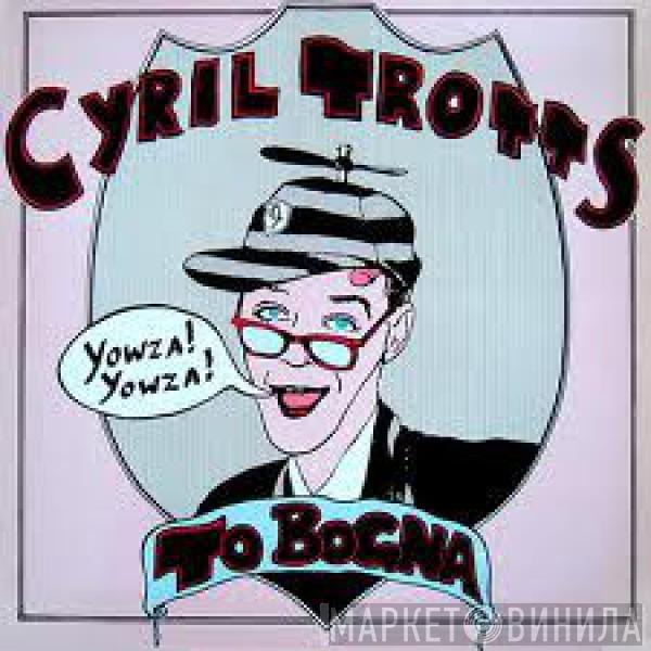 Cyril Trotts - Cyril Trotts To Bogna