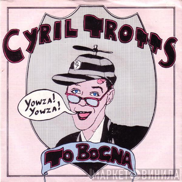 Cyril Trotts - Cyril Trotts To Bogna