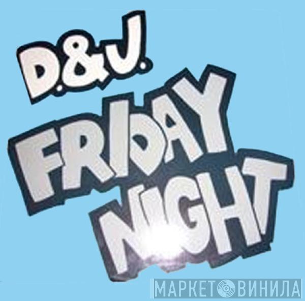 D. & J. - Friday Night