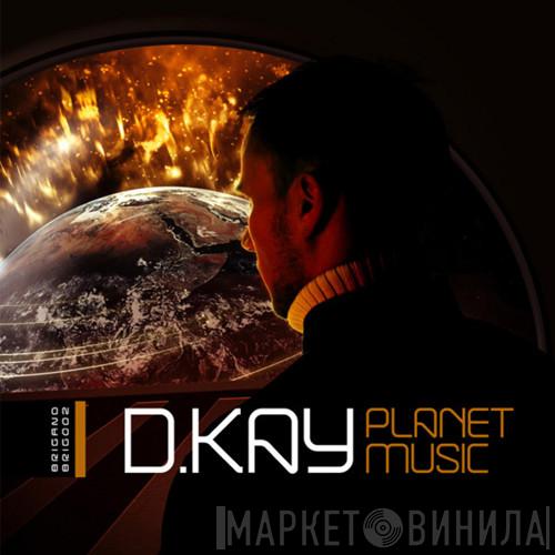 D. Kay, Mat  - Planet Music / Uncovered Funk