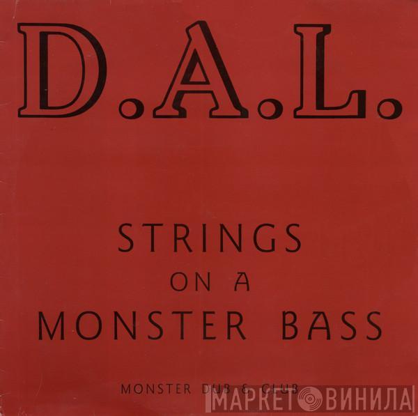 D.A.L. - Strings On A Monster Bass