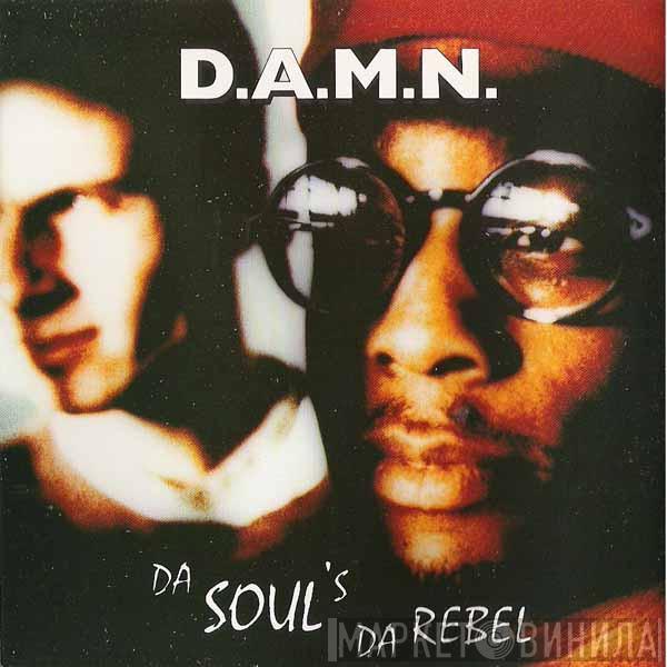 D.A.M.N. - Da Soul's Da Rebel