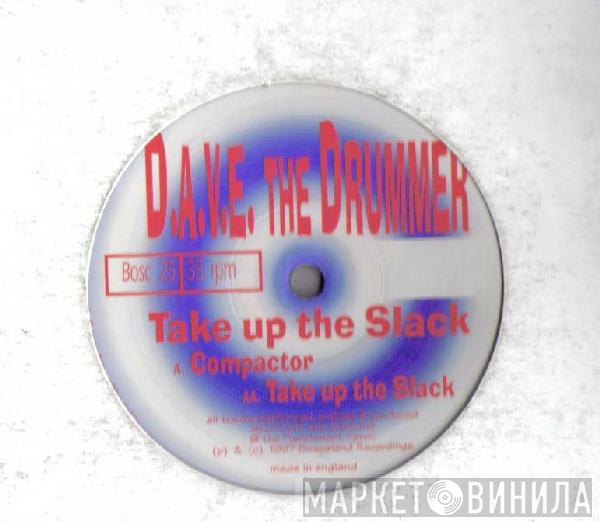 D.A.V.E. The Drummer - Take Up The Slack