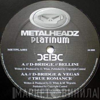 D-Bridge, Vegas  - Bellini / True Romance
