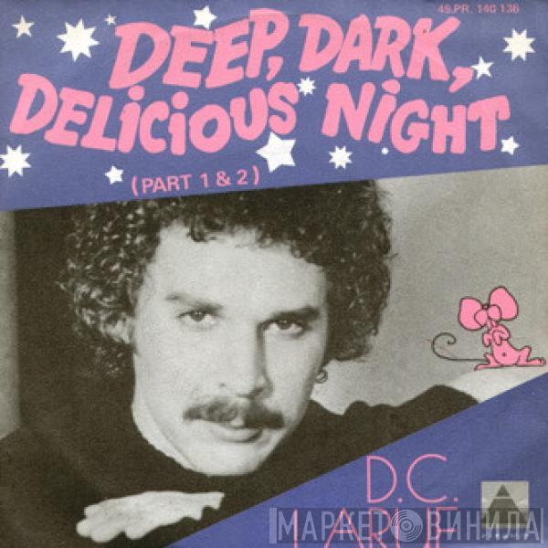  D.C. LaRue  - Deep, Dark, Delicious Night (Part 1 & 2)