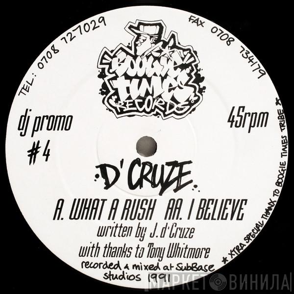 D'Cruze - What A Rush / I Believe