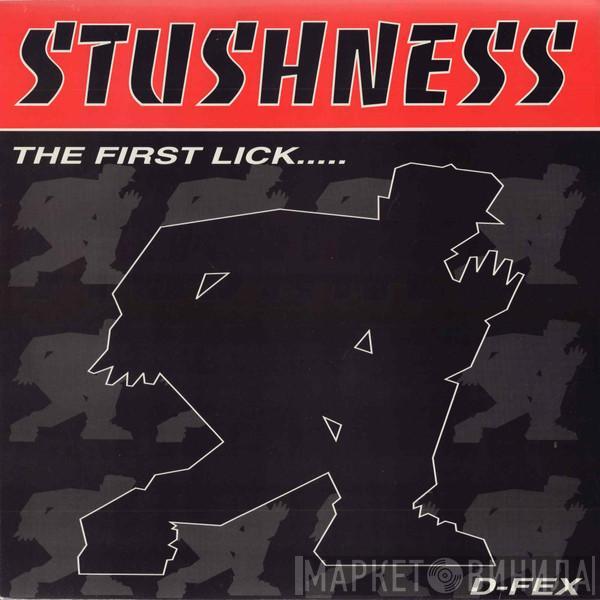 D-Fex - Stushness.....The First Lick