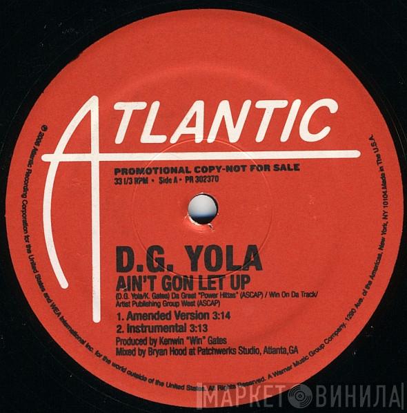 D.G. Yola - Ain't Gon Let Up