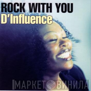  D'Influence  - Rock With You